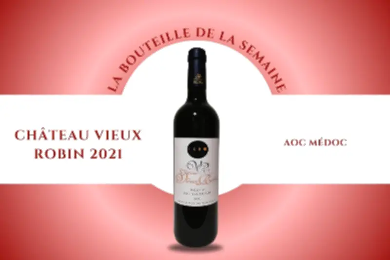 Château Vieux Robin 2021 : Un Médoc d'exception élevé en barrique par Maryse Roba