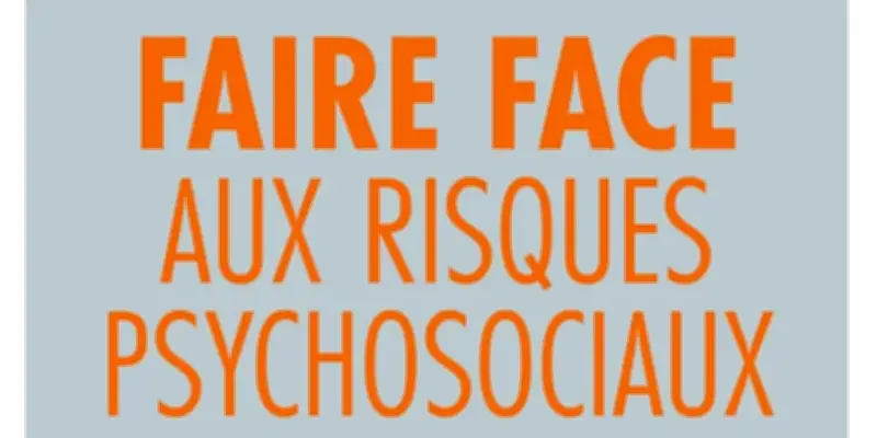 Risques psychosociaux en entreprise : un guide pour agir à la source