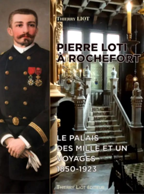 Un nouvel ouvrage érudit dévoile la maison-monde de Pierre Loti à Rochefort