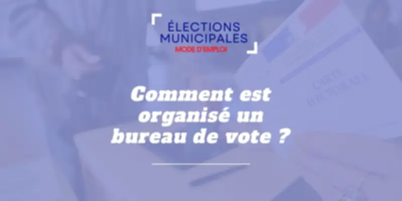 Bureau de vote 2026 : organisation millimétrée pour garantir la sincérité du scrutin