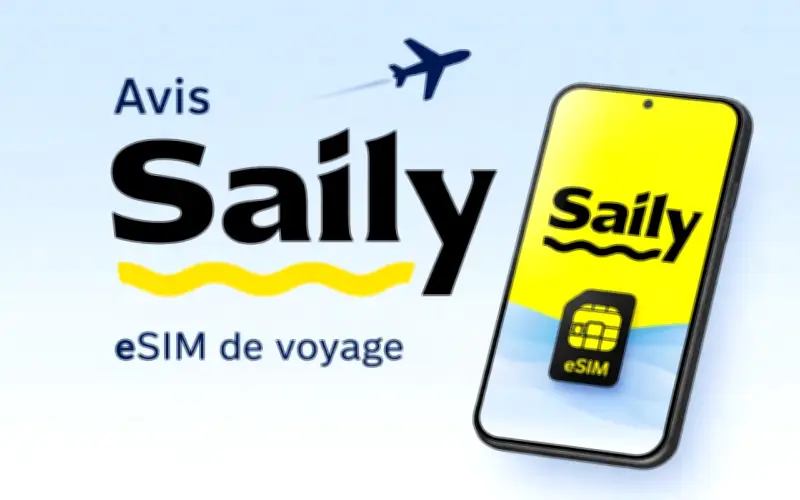 Saily en 2026 : Notre avis détaillé sur cette eSIM de voyage