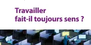 Au travail, le sens n'est pas acquis mais une construction fragile soumise au temps