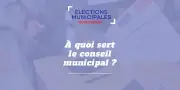 Le conseil municipal, le parlement local qui décide de votre quotidien