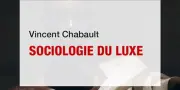 Sociologie du luxe : radiographie d'une industrie qui vend du rêve