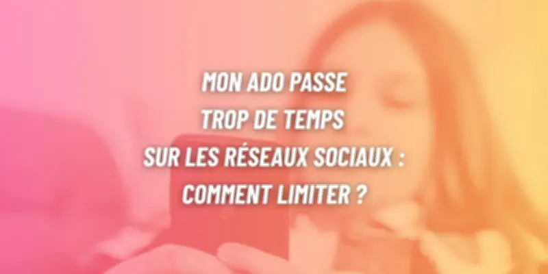 Gérer le temps d'écran des ados : du conflit à l'équilibre