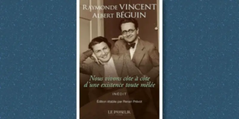 Trente ans de correspondance vibrante entre Albert Beguin et Raymonde Vincent
