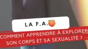 Apprendre à explorer son corps et sa sexualité : nos expertes répondent