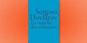 La Marche des Solitaires : plongée dans la dissidence en exil