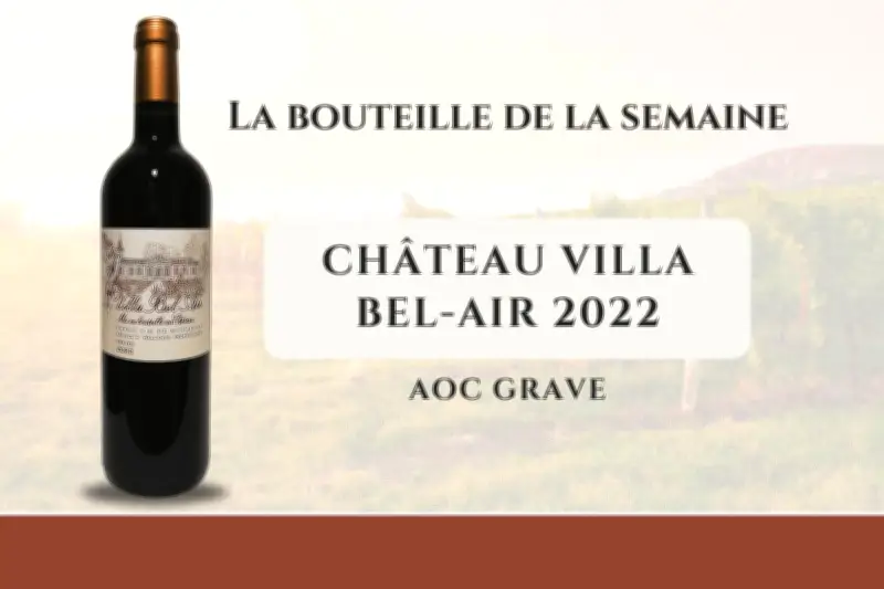 Château Villa Bel-Air 2022 : un Graves frais et savoureux à 22 €