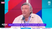 79e Festival de Cannes : Jacques Legros dézingue l'événement en direct