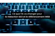 ChatGPT : Révolution de l'IA et impact sur le SEO et la rédaction web
