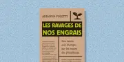 Enquête édifiante sur notre dépendance aux engrais et leurs dégâts