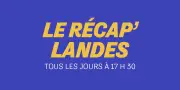 Landes : footballeur agressé, Basket Landes en finale, Braun-Pivet à Biscarrosse
