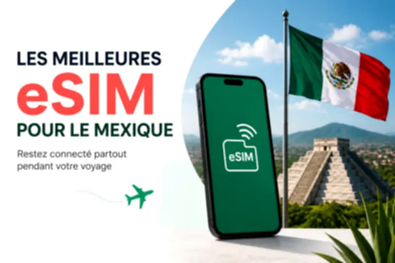 Meilleure eSIM pour le Mexique : guide complet 2024