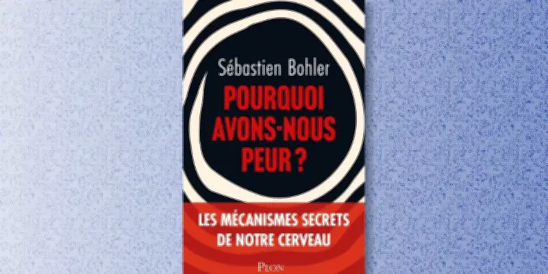 Pourquoi avons-nous peur ? La science décortique notre émotion la plus ancienne