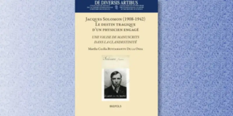 Jacques Solomon, physicien engagé : tragédie révélée par des documents retrouvés